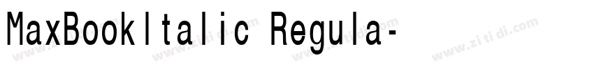 MaxBookItalic Regula字体转换 MaxBookItalic Regula字体转换